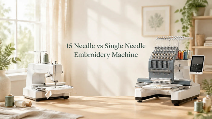 15 Needle VS Single Needle Embroidery Machine