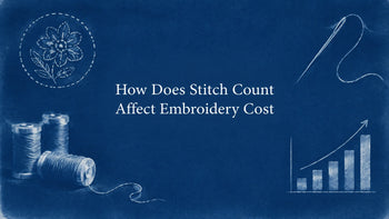 How Does Stitch Count Affect Embroidery Cost