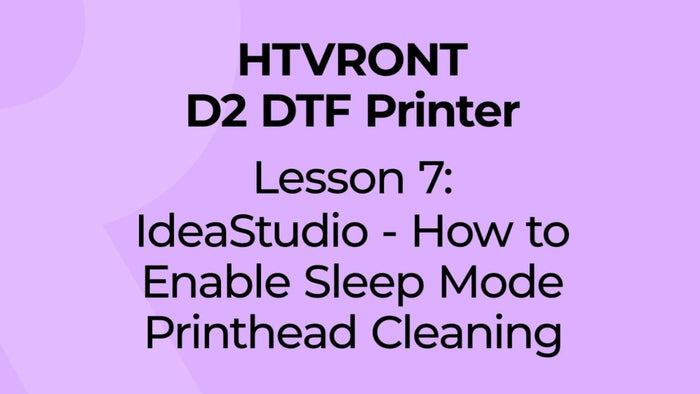 How to Enable Sleep Mode Printhead Cleaning - D2 DTF Printer Lesson 7