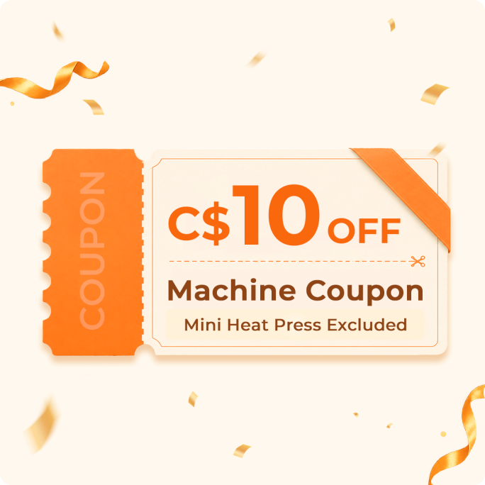 C$10 OFF Machine Coupon (Mini Heat Press excluded)