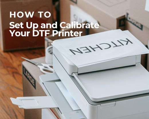 How to Set Up and Calibrate Your DTF Printer for Optimal Printing